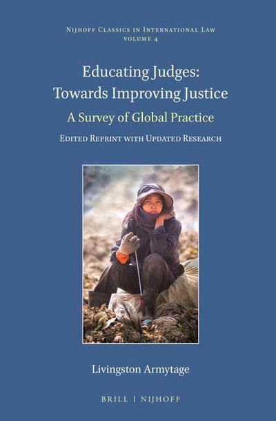 Educating Judges: Towards Improving Justice: A Survey of Global Practice. Edited Reprint with Updated Research