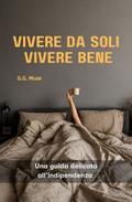 Vivere Da Soli Vivere Bene