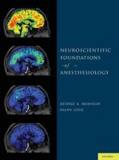 Neuroscientific Foundations of Anesthesiology