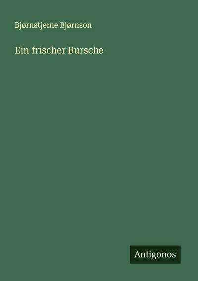 Ein frischer Bursche