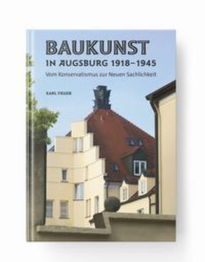 Baukunst in Augsburg 1918-1945