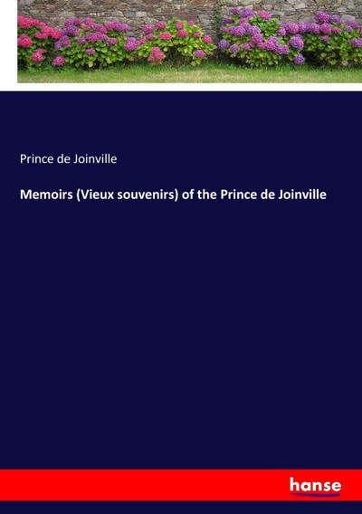 Memoirs (Vieux souvenirs) of the Prince de Joinville