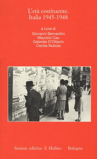 L’ età costituente. Italia 1945-1948