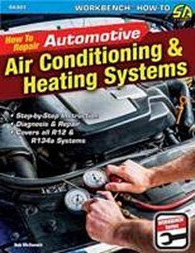 How to Repair Automotive Air Conditioning and Heating Systems