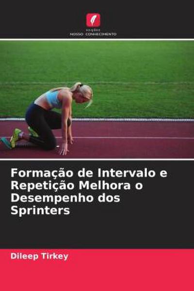 Formação de Intervalo e Repetição Melhora o Desempenho dos Sprinters
