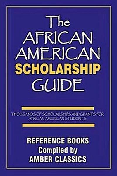 The African American Scholarship Guide