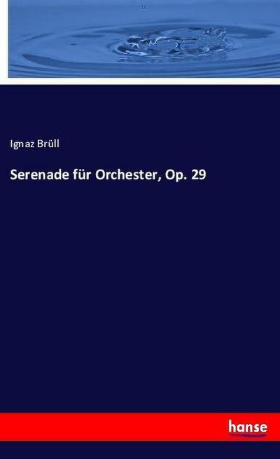 Serenade für Orchester, Op. 29