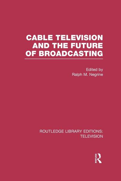 Cable Television and the Future of Broadcasting