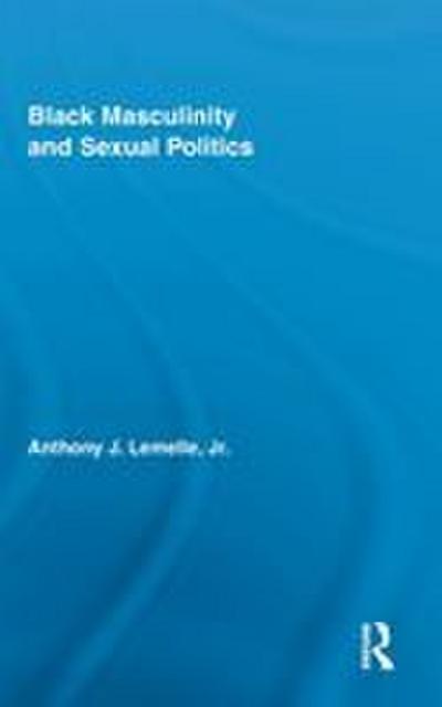 Black Masculinity and Sexual Politics