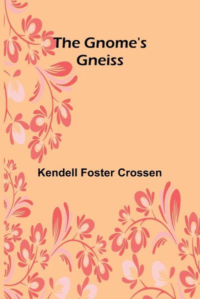 The Gnome’s Gneiss