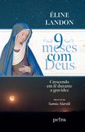 9 meses com Deus