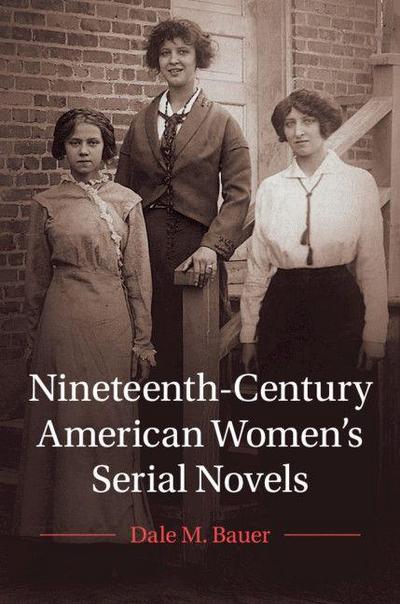 Nineteenth-Century American Women’s Serial Novels