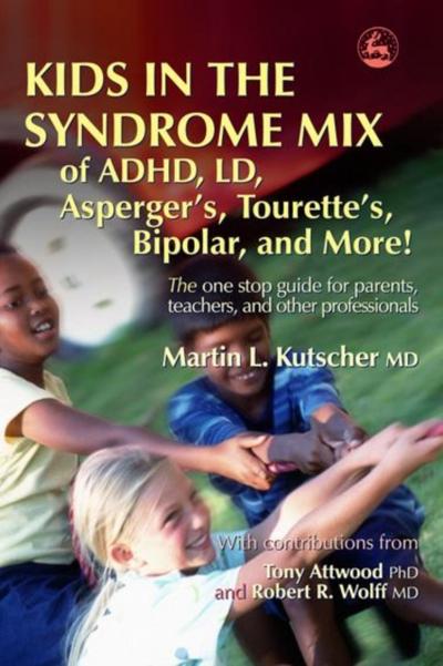 Kids in the Syndrome Mix of ADHD, LD, Asperger’s, Tourette’s, Bipolar, and More!