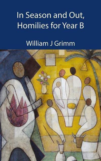 In Season and Out, Homilies for Year B