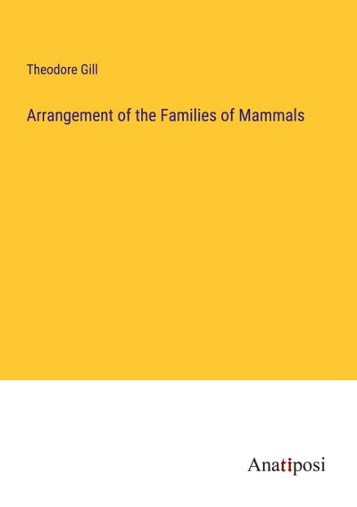 Arrangement of the Families of Mammals