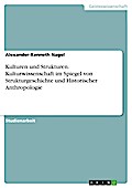 Kulturen und Strukturen. Kulturwissenschaft im Spiegel von Strukturgeschichte und Historischer Anthropologie