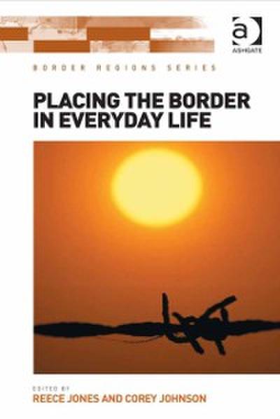 Placing the Border in Everyday Life