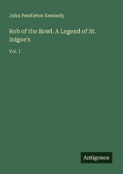 Rob of the Bowl. A Legend of St. Inigoe’s
