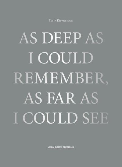 Kiswanson, T: As Deep as I Could Remember, As Far as I Could