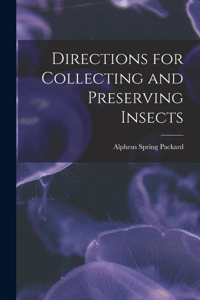 Directions for Collecting and Preserving Insects