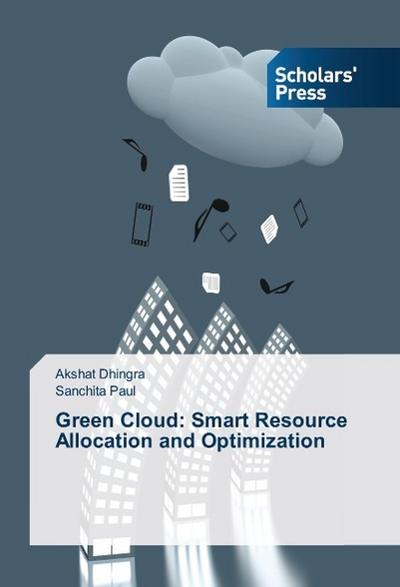 Green Cloud: Smart Resource Allocation and Optimization