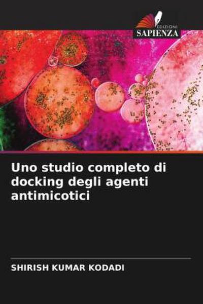 Uno studio completo di docking degli agenti antimicotici