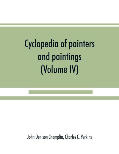 Cyclopedia of painters and paintings (Volume IV)