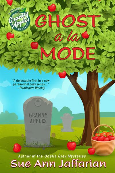 Ghost a la Mode (Ghost of Granny Apples Mystery Series, #1)