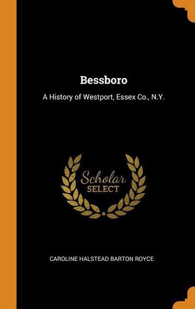 Bessboro: A History of Westport, Essex Co., N.Y.
