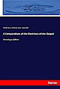 A Compendium of the Doctrines of the Gospel