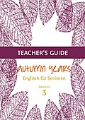 Autumn Years - Englisch für Senioren 3 - Advanced 