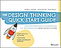 The Design Thinking Quick Start Guide