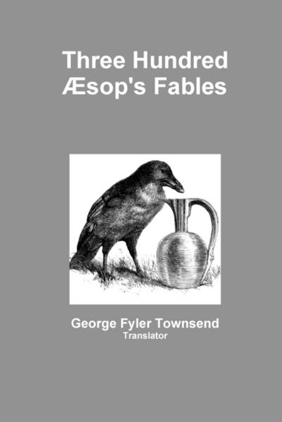 Three Hundred Æsop’s Fables