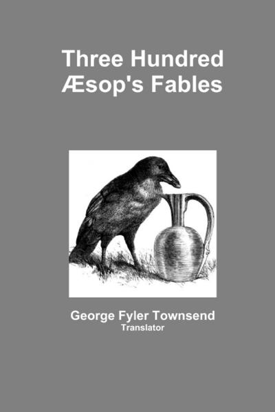 Three Hundred Æsop’s Fables