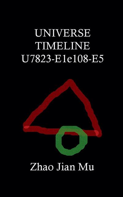 Universe Timeline U7823-E1e108-E5