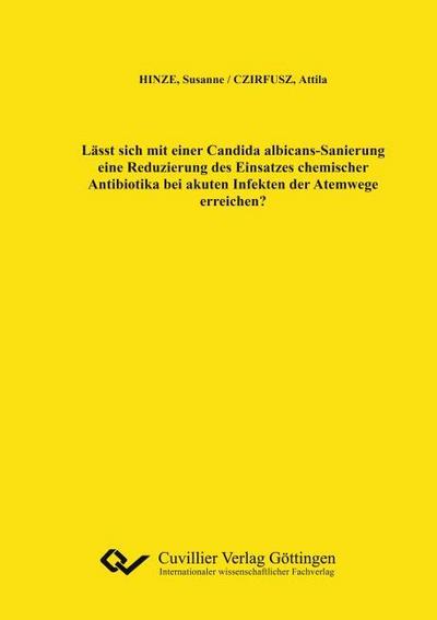 Lässt sich mit einer Candida albicans-Sanierung eine Reduzierung des Einsatzes chemischer Antibiotika bei akuten Infekten der Atemwege erreichen?