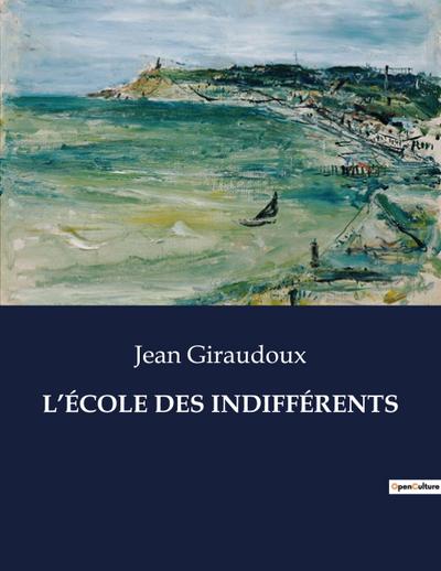 L’ÉCOLE DES INDIFFÉRENTS