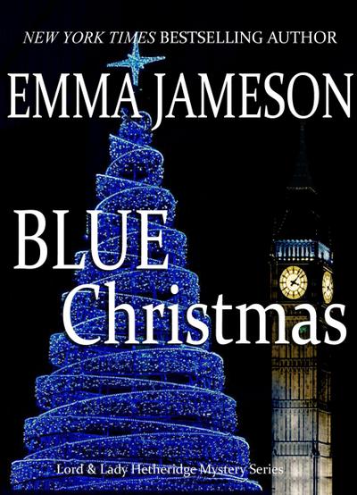 Blue Christmas (Lord & Lady Hetheridge Mystery Series, #6)