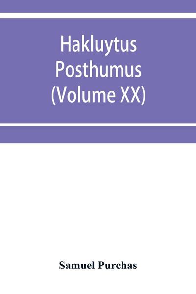 Hakluytus posthumus, or Purchas his Pilgrimes