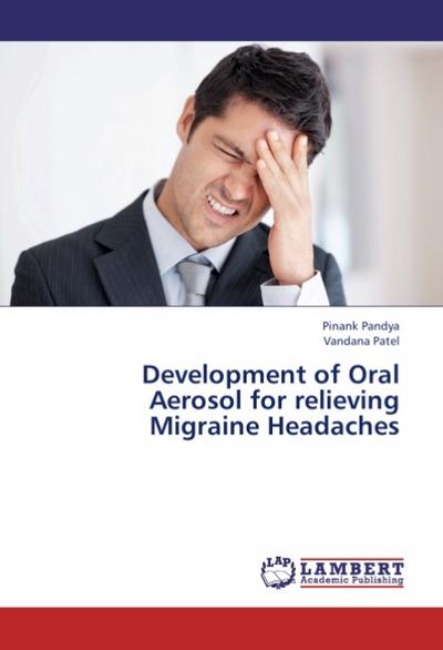 Development of Oral Aerosol for relieving Migraine Headaches