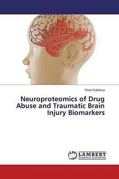 Neuroproteomics of Drug Abuse and Traumatic Brain Injury Biomarkers