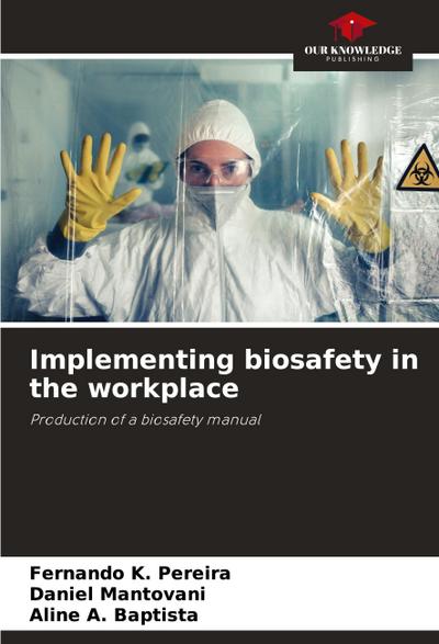 Implementing biosafety in the workplace