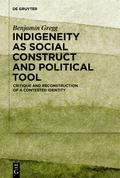 Indigeneity as Social Construct and Political Tool
