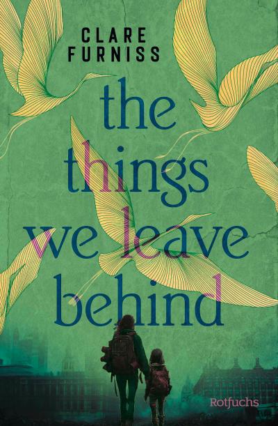 The Things We Leave Behind: Ein dystopischer All-Age-Roman über Liebe, Hoffnung und Überleben
