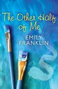 The Other Half of Me - Emily Franklin
