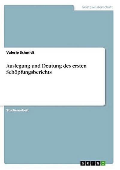 Auslegung und Deutung des ersten Schöpfungsberichts