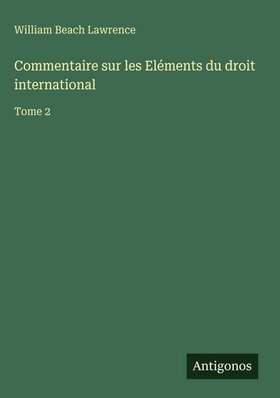 Commentaire sur les Eléments du droit international