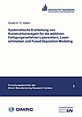 Systematische Erarbeitung von Konstruktionsregeln für die additiven Fertigungsverfahren Lasersintern, Laserschmelzen und Fused Deposition Modeling