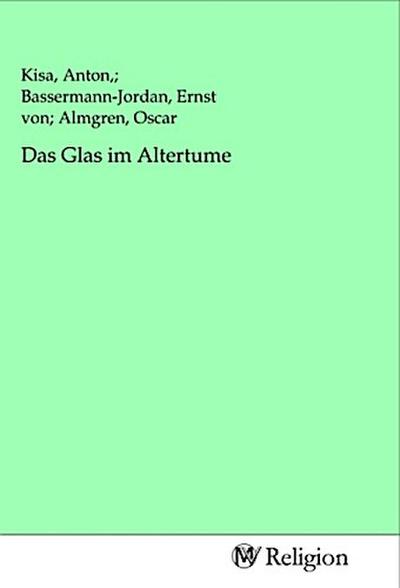 Das Glas im Altertume