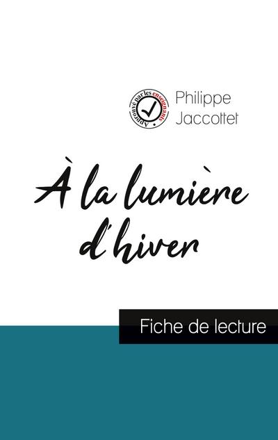 À la lumière d’hiver de Philippe Jaccottet (fiche de lecture et analyse complète de l’oeuvre)